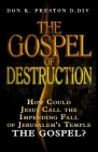 The Gospel of Destruction (?): How Could Jesus Call the Fall of Jerusalem the 