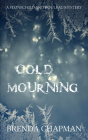 Cold Mourning: A Stonechild and Rouleau Mystery By Brenda Chapman Cover Image