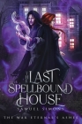 The Last Spellbound House Cover Image