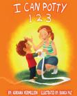 I Can Potty 1 2 3 By Bianca Paz (Illustrator), Rachel O'Brien (Editor), Adriana Vermillion Cover Image