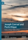 Joseph Conrad and Postcritique: Politics of Hope, Politics of Fear By Jay Parker (Editor), Joyce Wexler (Editor) Cover Image