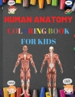 Human Anatomy Coloring Book for Kids: Human Body Organs Coloring Book Kids, Activity Book to Learn and Understand Organs Human, Ages 4-8 Cover Image