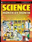 Science Month by Month, Grades 3-8: Practical Ideas and Activities for Teachers and Homeschoolers Cover Image