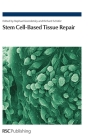 Stem Cell-Based Tissue Repair By Raphael Gorodetsky (Editor), Richard Schäfer (Editor) Cover Image