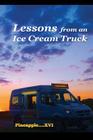 Lessons from an Ice Cream Truck By Pineapple XVI Cover Image