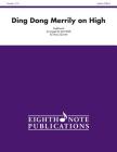 Ding Dong Merrily on High: Score & Parts (Eighth Note Publications) Cover Image