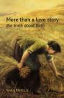 More than a love story: the truth about Ruth By Wallis C. Metts Jr Cover Image