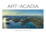 Art of Acadia By David Little, Carl Little Cover Image