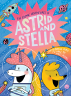 The Cosmic Adventures of Astrid and Stella: A Hello!Lucky Book Cover Image
