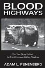 Blood Highways: The True Story behind the Ford-Firestone Killing Machine By Adam L. Penenberg Cover Image