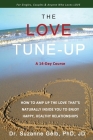 The Love Tune-Up: A 14-Day Course. How To Amp Up The Love That's Naturally Inside You To Enjoy Happy, Healthy Relationships Cover Image