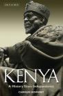 Kenya: A History Since Independence By Charles Hornsby, Nayiri Kendir (Editor) Cover Image