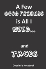 A Few Good Friends is All I Need... and Tacos: A Notebook for Doodling Taco Lovers By John P. Roche Cover Image