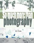 So much more than photography: creative and experimental photography By Nitsa Cover Image