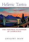 Hellenic Tantra: The Theurgic Platonism of Iamblichus Cover Image