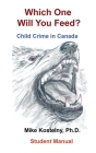 Which One Will You Feed?: Child Crime in Canada Cover Image