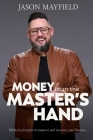Money From The Master's Hand: Biblical principles to improve and increase your finances Cover Image