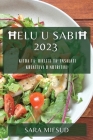 Ħelu u Sabiħ 2023: Kitba ta' Riċetti ta' Insalati Kreattivi u Nutritivi By Sara Mifsud Cover Image