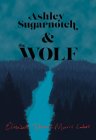 Ashley Sugarnotch & the Wolf By Elizabeth Deanna Morris Lakes Cover Image