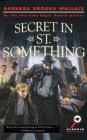 Secret in St. Something By Barbara Brooks Wallace Cover Image