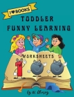 Toddler Funny Learning 100 Worksheets: Amazing Activity book for kids By U. Chasey Cover Image