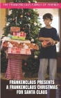 Frankenclaus Presents A Frankenclaus Christmas For Santa Claus: Introducing Doctor Franken Jack Claus If My Animals Go I Go! By The Frankenclaus Family of Friends Cover Image