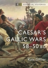 Caesar's Gallic Wars: 58–50 BC (Essential Histories) Cover Image