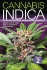 Cannabis Indica, Volume 2: The Essential Guide to the World's Finest Marijuana Strains By S. T. Oner (Editor), Mel Thomas (Introduction by) Cover Image