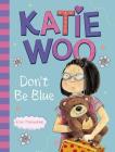 Katie Woo, Don't Be Blue Cover Image