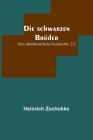 Die schwarzen Brüder: Eine abentheuerliche Geschichte. 2/3 By Heinrich Zschokke Cover Image