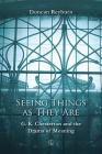Seeing Things as They Are: G.K. Chesterton and the Drama of Meaning By Duncan Reyburn Cover Image