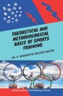 Theoretical and Methodological Basis of Sports Training By Adalberto Collazo Macias Cover Image