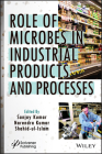 Role of Microbes in Industrial Products and Processes By Sanjay Kumar (Editor), Narendra Kumar (Editor), Shahid Ul Islam (Editor) Cover Image
