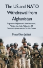 The US and NATO Withdrawal from Afghanistan: Stagnation of Afghanistan's State Institutions, Pakistan, Iran, India, Taliban, the ISIS Terrorist Caliph Cover Image