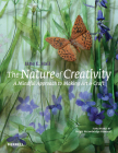 The Nature of Creativity: A Mindful Approach to Making Art & Craft By Jane E. Hall, Brigit Strawbridge Howard (Foreword by) Cover Image