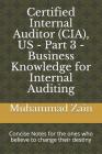 Certified Internal Auditor (CIA), US - Part 3 - Business Knowledge for Internal Auditing: CIA Part 3 - Business Knowledge for Internal Auditing By Muhammad Zain Cover Image