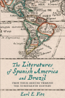 Literatures of Spanish America and Brazil: From Their Origins Through the Nineteenth Century (New World Studies) By Earl E. Fitz Cover Image