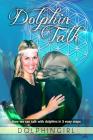 Dolphin Talk: How we can talk with dolphins in 5 easy steps (Divine #1) By Dove Joans, Dolphingirl Dolphingirl Cover Image