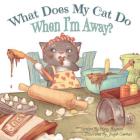 What Does My Cat Do When I'm Away? By Marcy Boynton Cover Image