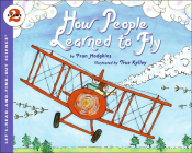 How People Learned to Fly (Let's-Read-And-Find-Out Science: Stage 2 (Pb)) By Fran Hodgkins, True Kelley (Illustrator) Cover Image