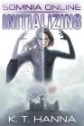 Somnia Online: Initializing By K. T. Hanna Cover Image