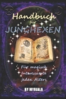 Handbuch für Junghexen: Für magisch Interessierte jeden Alters Cover Image