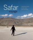Safar Voyage: Contemporary Works by Arab, Iranian, and Turkish Artists By Fereshteh Daftari (Editor), Jill Baird Cover Image
