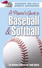 A Parent's Guide to Baseball & Softball: Maxmizing Your Child's Sports Experience (Rules & Tools of the Game #1) Cover Image