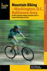 Mountain Biking the Washington, D.C./Baltimore Area: An Atlas of Northern Virginia, Maryland, and D.C.'s Greatest Off-Road Bicycle Rides (Regional Mountain Biking) By Martin Fernandez, Scott Adams Cover Image