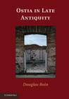 Ostia in Late Antiquity By Douglas Boin Cover Image