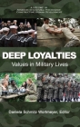 Deep Loyalties: Values in Military Lives (Advances in Cultural Psychology: Constructing Human Developm) Cover Image