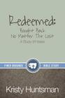 Redeemed: Bought Back No Matter The Cost: A Study of Hosea By Kristy Huntsman, Erin McDonald (Editor), Dj Smith (Illustrator) Cover Image