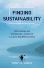 Finding Sustainability: The Personal and Professional Journey of a Plastic Bag Manufacturer By Trent Romer Cover Image