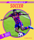 Trailblazing Women in Soccer By Joanne Mattern Cover Image